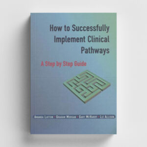 How to Successfully Implement Clinical Pathways