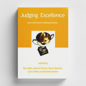 Judging Excellence: Users and Carers Making Decisions