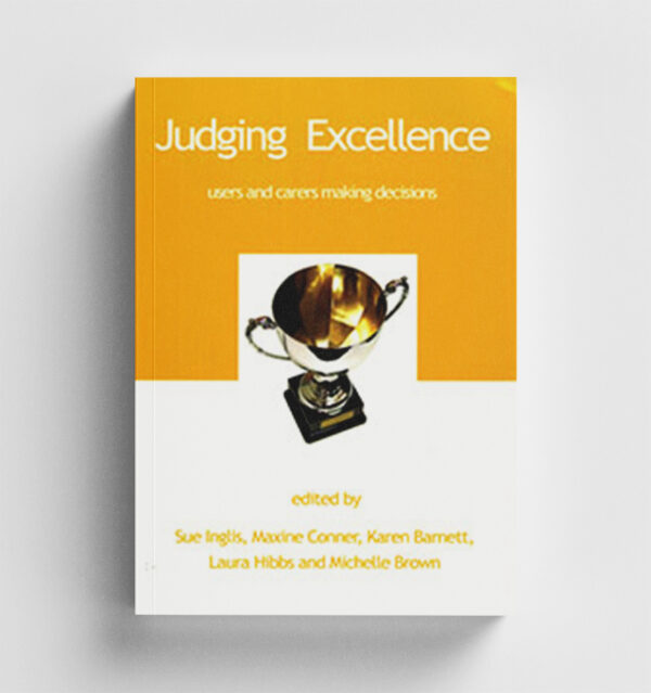 Judging Excellence: Users and Carers Making Decisions