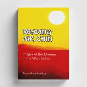 Reading Mr Chin: Images of the Chinese in the West Indies