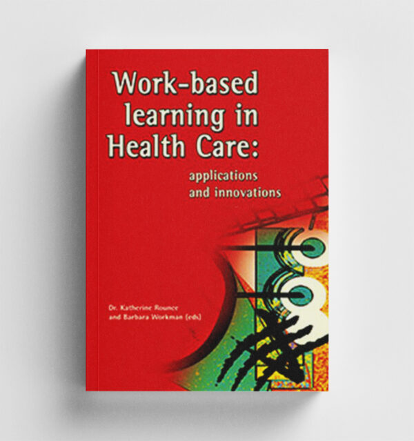Work Based Learning in Health Care: applications and innovations