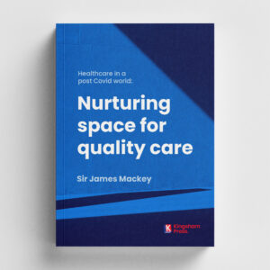 Healthcare in a post Covid world: nurturing space for quality care
