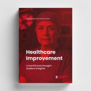Healthcare Improvement - a tool kit and thought leaders insights